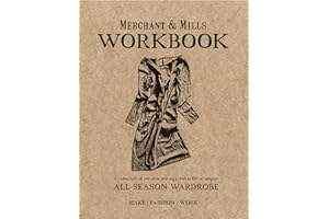 Merchant & Mills Workbook: A collection of versatile sewing patterns for an elegant all season wardrobe