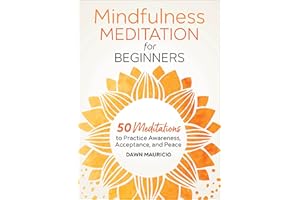 Mindfulness Meditation for Beginners: 50 Meditations to Practice Awareness, Acceptance, and Peace