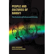 People and Cultures of Hawaii: The Evolution of Culture and