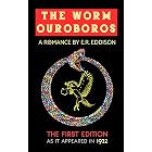 The Worm Ouroboros - A Romance by E.R. Eddison : The First Edition As It Appeared in 1922 (Illustrated)