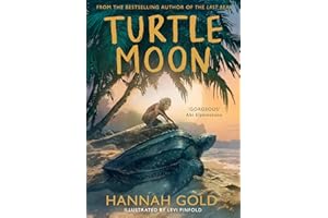 Turtle Moon: A thrilling new illustrated animal adventure for kids from the Sunday Times bestselling author of THE LAST BEAR