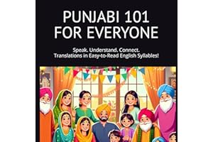 Punjabi 101 for Everyone: Translations in Easy-to-Read English Syllables