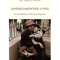 Undocumented Lives: The Untold Story of Mexican Migration book cover