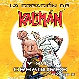 La creación de Kalimán y sus creadores, parte 2 2