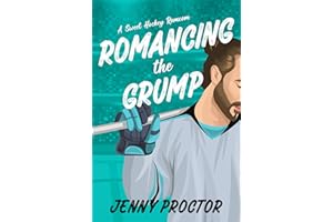 Romancing the Grump: A Sweet Hockey RomCom