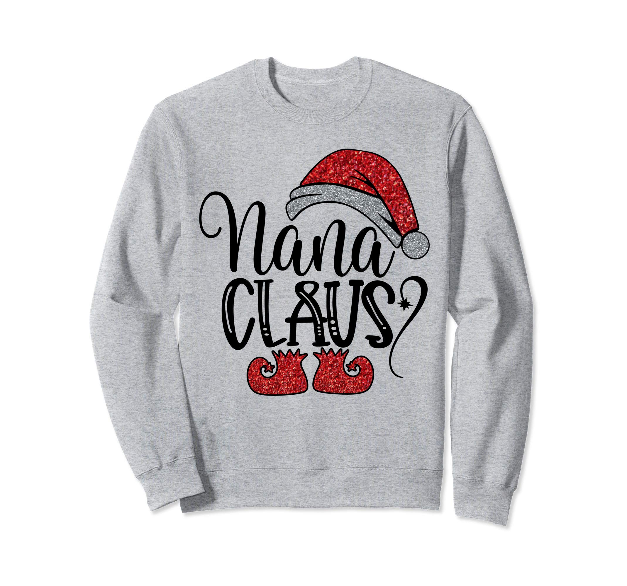 Funny Nana Claus Santa Christmas Family Gift Sweatshirt