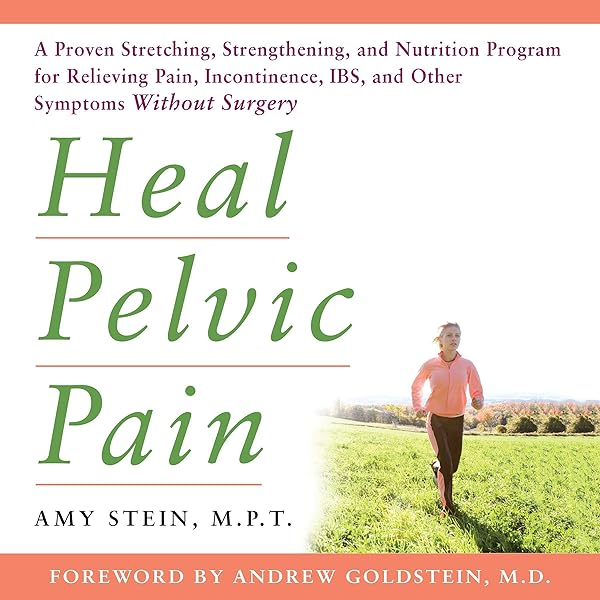 Amazon Com Heal Pelvic Pain A Proven Stretching Strengthening
