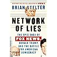Network of Lies: The Epic Saga of Fox News, Donald Trump, and the Battle for American Democracy