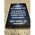 Enhanced Interrogation: Inside the Minds and Motives of the Islamic Terrorists Trying To Destroy America