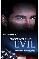Encountering Evil: Dark Horse Guardians Book Two Kindle Edition