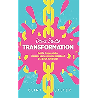 Dance Studio TRANSFORMATION: Build a 7-figure studio, increase your community impact and GET BACK YOUR LIFE! book cover