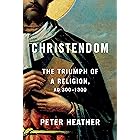 Christendom: The Triumph of a Religion, AD 300-1300