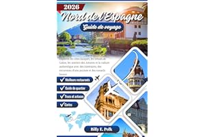 NORD DE L'ESPAGNE GUIDE DE VOYAGE 2026: Explorez les côtes basques, les trésors de Galice, les sentiers des Asturies et la cu
