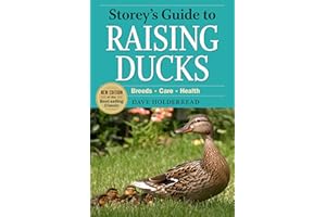 Storey's Guide to Raising Ducks, 2nd Edition: Breeds, Care, Health (Storey’s Guide to Raising)