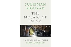 The Mosaic of Islam: A Conversation with Perry Anderson