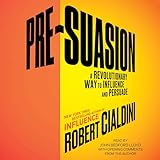 Pre-Suasion: Channeling Attention for Change
