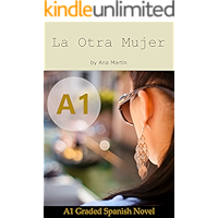 La Otra Mujer. Spanish A1 graded reader: Short Spanish story for beginners - suitable for Spanish learners at an A1… book cover
