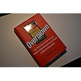 Overblown: How Politicians and the Terrorism Industry Inflate National Security Threats, and Why We Believe Them