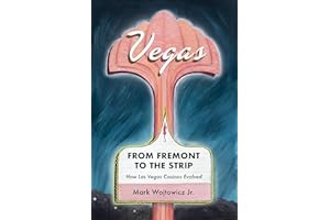 Vegas: From Fremont to The Strip - How Las Vegas Casinos Evolved