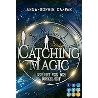 Catching Magic 1: Berührt von der Dunkelheit: Magische Urban Fantasy zum Verlieben (German Edition) book cover Catching Magic 1: Berührt von der Dunkelheit: Magische Urban Fantasy zum Verlieben (German Edition) book cover