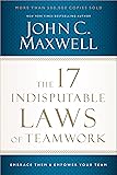 The 17 Indisputable Laws of Teamwork: Embrace Them