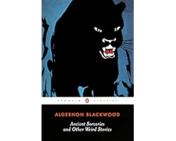 Ancient Sorceries and Other Weird Stories (Penguin Twentieth-Century Classics)