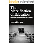 The Marxification of Education: Paulo Freire's Critical Marxism and the Theft of Education