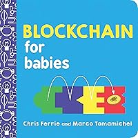 Blockchain for Babies: An Introduction to the Technology Behind Bitcoin from the #1 Science Author for Kids (STEM and Science