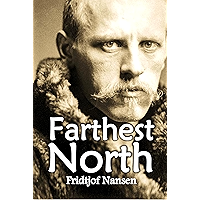 Farthest North: Being the Record of a Voyage of Exploration of the Ship "Fram" 1893-96 and of a Fifteen Months' Sleigh… book cover Farthest North: Being the Record of a Voyage of Exploration of the Ship "Fram" 1893-96 and of a Fifteen Months' Sleigh… book cover