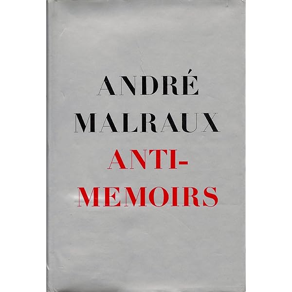 André Malraux Anti-Memoirs Anti-Memoirs: Malraux, Andre, Kilmartin, Terence