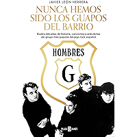 Hombres G. Nunca hemos sido los guapos del barrio: Cuatro décadas de historia, canciones y anécdotas del grupo más… book cover
