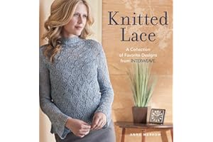Knitted Lace: A Collection of Favorite Designs from Interweave