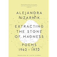 Extracting the Stone of Madness: Poems 1962 - 1972 book cover