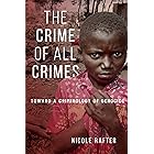 The Crime of All Crimes: Toward a Criminology of Genocide