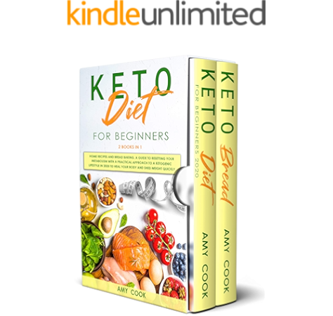 Keto Diet For Beginners 2 Books In 1 Home Recipes Bread Baking A Guide To Resetting Your Metabolism With A Practical Approach To A Ketogenic Lifestyle In 2020 To Heal Your