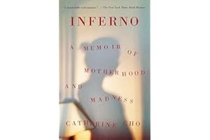 Inferno: A Memoir of Motherhood and Madness