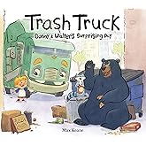 Trash Truck: Donny & Walter's Surprising Day: The Second Entry in the Bestselling Picture Book Series