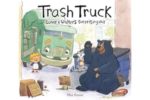 Trash Truck: Donny & Walter's Surprising Day: The Second Entry in the Bestselling Picture Book Series
