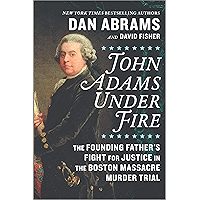 John Adams Under Fire: The Founding Father's Fight for Justice in the Boston Massacre Murder Trial book cover John Adams Under Fire: The Founding Father's Fight for Justice in the Boston Massacre Murder Trial book cover