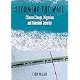 Storming the Wall: Climate Change, Migration, and Homeland Security (City Lights Open Media)