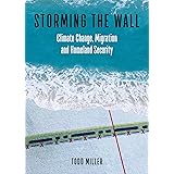 Storming the Wall: Climate Change, Migration, and Homeland Security (City Lights Open Media)