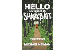 Hello My Name is Sharkbait: A 2,000-Mile Adventure on the Appalachian Trail