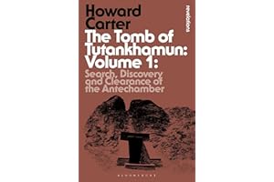 The Tomb of Tutankhamun: Volume 1: Search, Discovery and Clearance of the Antechamber