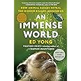 An Immense World: How Animal Senses Reveal the Hidden Realms Around Us