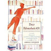 Dear Fahrenheit 451: Love and Heartbreak in the Stacks: A Librarian's Love Letters and Breakup Notes to the Books in Her… book cover