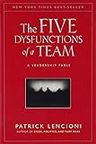 The Five Dysfunctions of a Team: A Leadership Fable