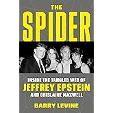 The Spider: Inside the Tangled Web of Jeffrey Epstein and Ghislaine Maxwell