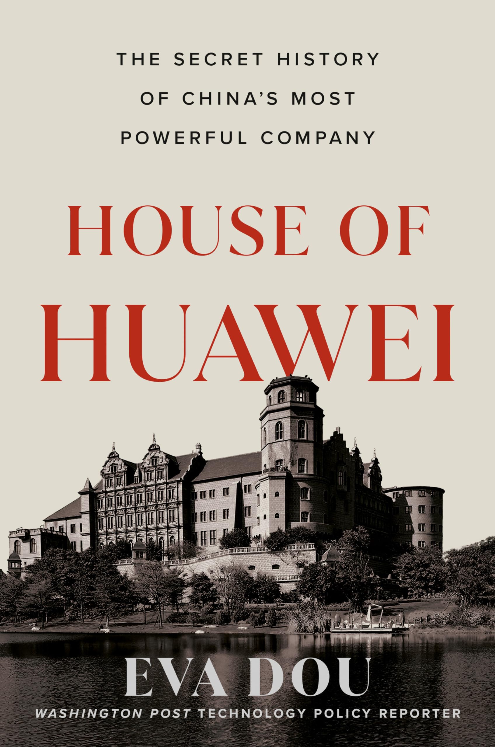 House of Huawei: The Secret History of China's Most