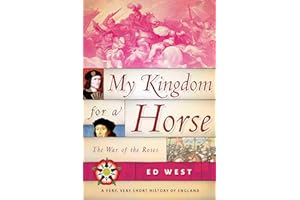 My Kingdom for a Horse: The War of the Roses (Very, Very Short History of England)