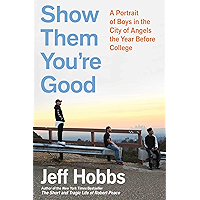 Show Them You're Good: A Portrait of Boys in the City of Angels the Year Before College book cover Show Them You're Good: A Portrait of Boys in the City of Angels the Year Before College book cover